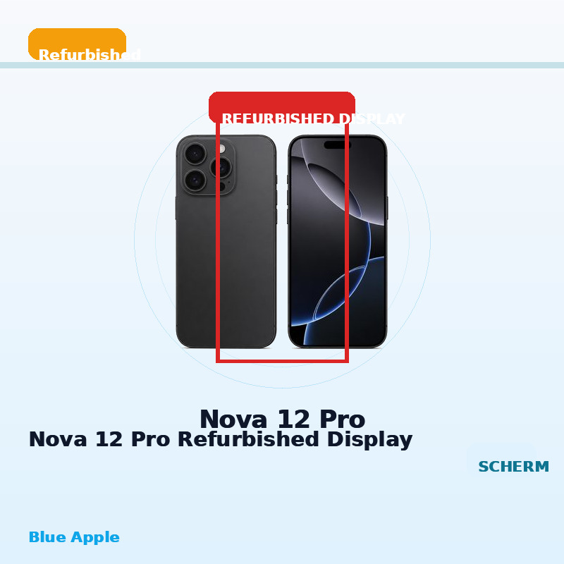Nova 12 Pro Refurbished Display for Nova 12 Pro — Blue Apple parts shop